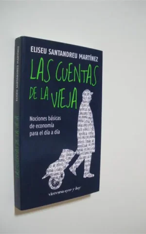 LAS CUENTAS DE LA VIEJA. NOCIONES BÁSICAS DE ECONOMÍA PARA EL DÍA A DÍA