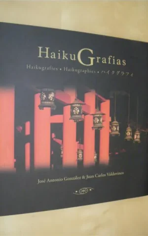HAIKUGRAFÍAS - HAIKUGRAFIES - HAIKUGRAPHIES