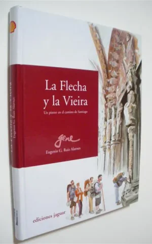 LA FLECHA Y LA VIEIRA. UN PINTOR EN EL CAMINO DE SANTIAGO