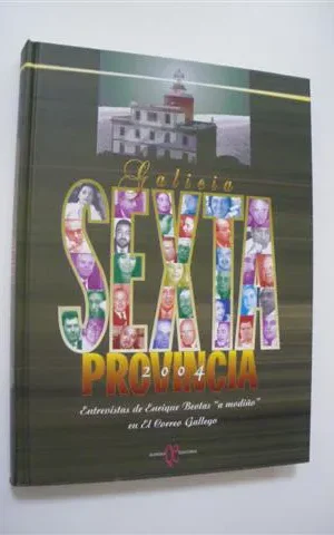 GALICIA SEXTA PROVINCIA. ENTREVISTAS DE ENRIQUE BEOTAS ´A MODIÑO´ EN EL CORREO GALLEGO