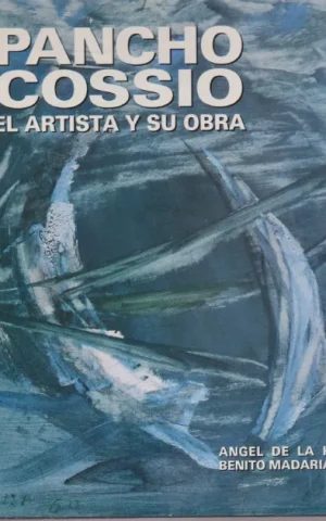 PANCHO COSSIO. EL ARTISTA Y SU OBRA