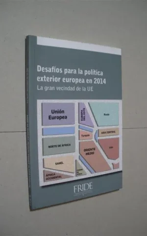 DESAFÍOS PARA LA POLÍTICA EXTERIOR EUROPEA EN 2014. LA GRAN VECINDAD DE LA UE