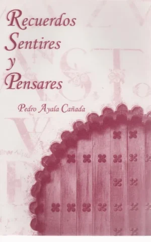 RECUERDOS, SENTIRES Y PENSARES