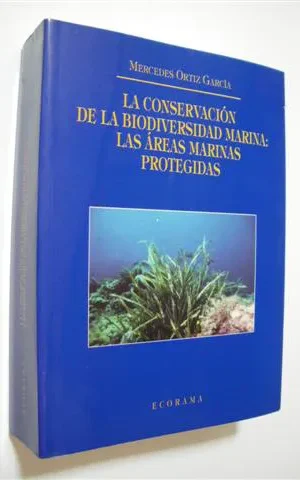 LA CONSERVACIÓN DE LA BIODIVERSIDAD MARINA: LAS ÁREAS MARINAS PROTEGIDAS