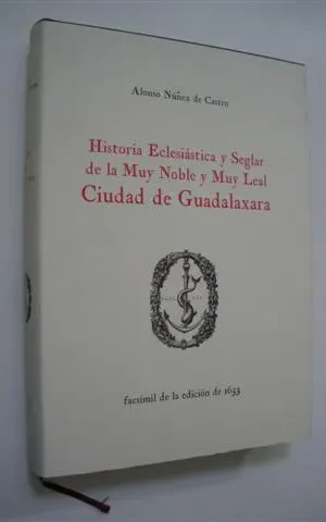 HISTORIA ECLESIÁSTICA Y SEGLAR DE LA MUY NOBLE Y MUY LEAL CIUDAD DE GUADALAXARA