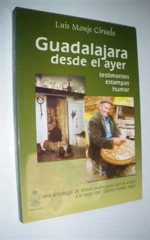 GUADALAJARA DESDE EL AYER. TESTIMONIOS, ESTAMPAS, HUMOR
