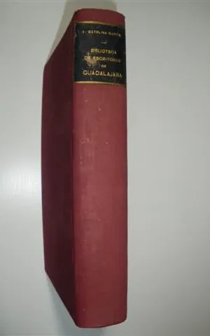 BIBLIOTECA DE ESCRITORES DE LA PROVINCIA DE GUADALAJARA Y BIBLIOGRAFÍA DE LA MISMA HASTA EL SIGLO XIX