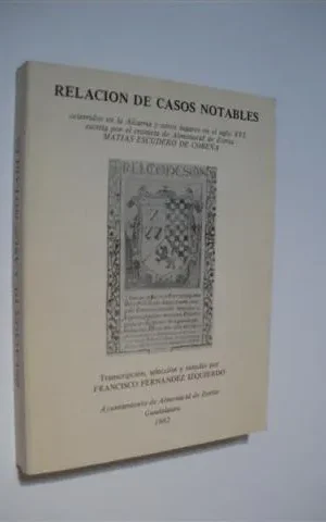RELACION DE CASOS NOTABLES OCURRIDOS EN LA ALCARRIA Y OTROS LUGARES EN EL SIGLO XVI, ESCRITA POR EL CRONISTA DE ALMONACID DE ZORITA