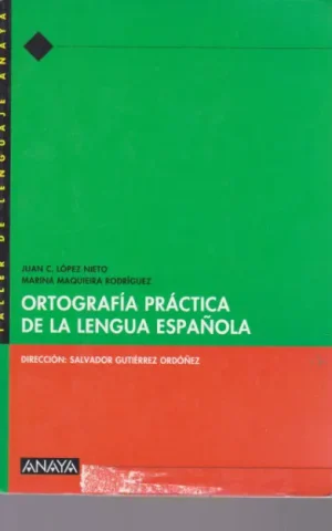 ORTOGRAFÍA PRÁCTICA DE LA LENGUA ESPAÑOLA
