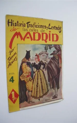 HISTORIA DE LAS TRADICIONES Y LEYENDAS DE LAS CALLES DE MADRID. NUMERO 4