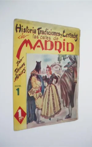 HISTORIA DE LAS TRADICIONES Y LEYENDAS DE LAS CALLES DE MADRID. NUMERO 1