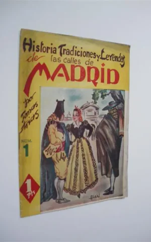HISTORIA DE LAS TRADICIONES Y LEYENDAS DE LAS CALLES DE MADRID. NUMERO 1