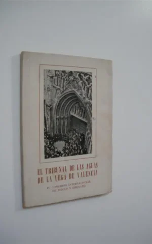 EL TRIBUNAL DE LAS AGUAS DE LA VEGA DE VALENCIA. 960-1960