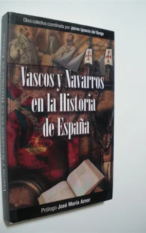 VASCOS Y NAVARROS EN LA HISTORIA DE ESPAÑA