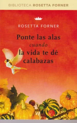 PONTE LAS ALAS CUANDO LA VIDA TE DE CALABAZAS