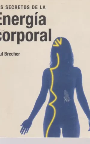 SECRETOS DE LA ENERGÍA CORPORAL