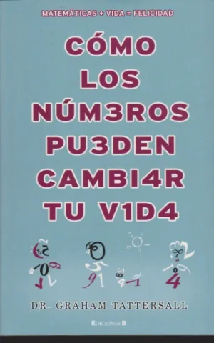 COMO LOS NUMEROS PUEDEN CAMBIAR TU VIDA. COMO LOS NUMEROS PUEDEN CAMBIAR SU VIDA. MATEMATICAS + VIDA = FELICIDAD
