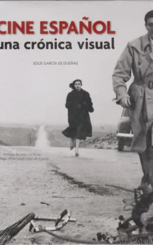 CINE ESPAÑOL UNA CRÓNICA VISUAL