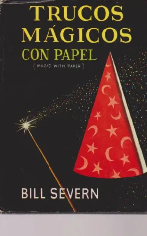 TRUCOS MAGICOS CON PAPEL. (MAGIC WITH PAPER)