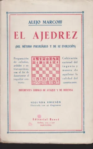 EL AJEDREZ. (DEL MÉTODO PSICOLÓGICO Y DE SU EVOLUCIÓN). DIFERENTES FORMAS DE ATAQUE Y DE DEFENSA