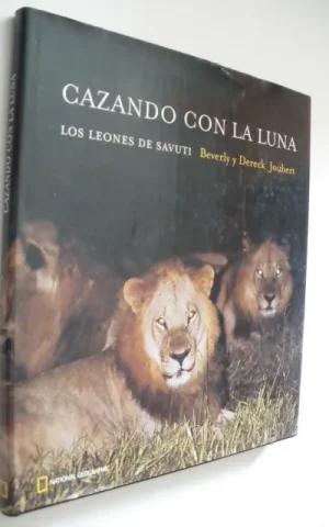CAZANDO CON LA LUNA. LOS LEONES DE SAVUTI