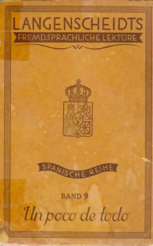 LANGESCHEIDTS FREMDSPRACHLICHE LEKTÜRE. BAND 9 DER GESAMT-AUSGABE. UN POCO DE TODO. 1. AUFLAGE