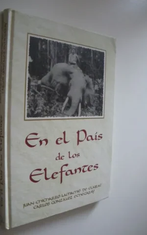 EN EL PAIS DE LOS ELEFANTES. UN RECORD DE CAZA EN LA GUINEA ESPAÑOLA