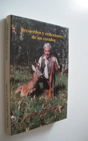 RECUERDOS Y REFLEXIONES DE UN CAZADOR
