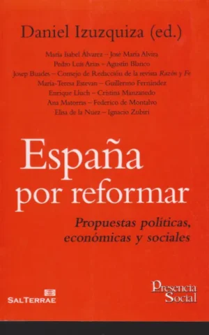 ESPAÑA POR REFORMAR. PROPUESTAS POLÍTICAS, ECONÓMICAS Y SOCIALES