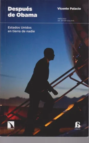 DESPUÉS DE OBAMA. ESTADOS UNIDOS EN TIERRA DE NADIE