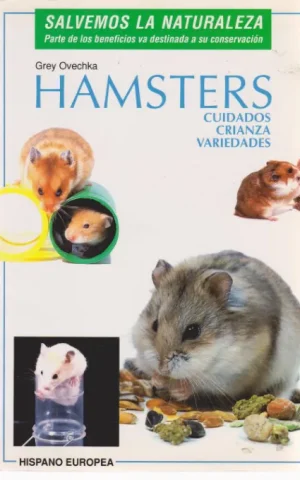 HAMSTERS. CUIDADOS, CRIANZA, VARIEDADES