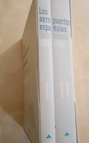 LOS AEROPUERTOS ESPAÑOLES. SU HISTORIA. 1911-1996. (2 TOMOS)