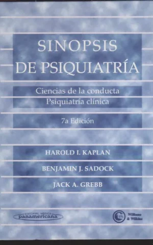 SINOPSIS DE PSIQUIATRIA. CIENCIAS DE LA CONDUCTA. PSIQUIATRIA CLINICA