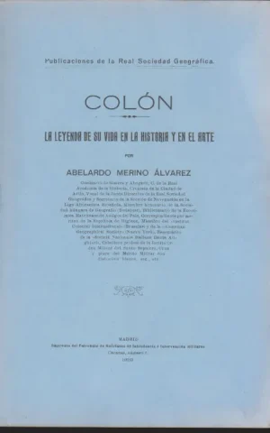 COLÓN. LA LEYENDA DE SU VIDA EN LA HISTORIA Y EN EL ARTE