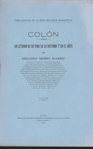 COLÓN. LA LEYENDA DE SU VIDA EN LA HISTORIA Y EN EL ARTE