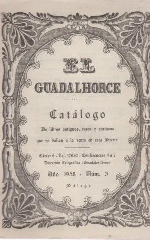EL GUADALHORCE. CATÁLOGO DE LIBROS ANTIGUOS, RAROS Y CURIOSOS QUE SE HALLAN A LA VENTA EN ESTA LIBRERÍA. Nº3