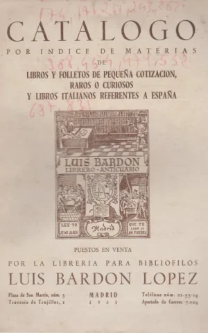 CATALOGO POR INDICE DE MATERIAS DE LIBROS Y FOLLETOS DE PEQUEÑA COTIZACION, RAROS O CURIOSOS Y LIBROS ITALIANOS REFERENTES A ESPAÑA PUESTOS 1 POR LA LIBRERIA PARA BIBLIOFILOS LUIS BARDON LOPEZ. Nº12