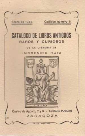 CATALOGO DE LIBROS ANTIGUOS, RAROS Y CURIOSOS DE LA LIBRERIA DE INOCENCIO RUIZ. ENERO DE 1958. CATALOGO NÚMERO 11