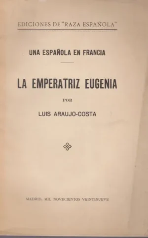 UNA ESPAÑOLA EN FRANCIA. LA EMPERATRIZ EUGENIA
