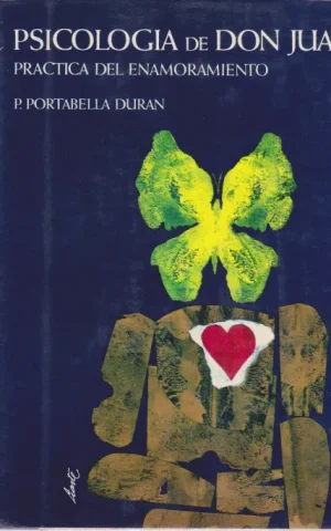 PSICOLOGIA DE DON JUAN. PRACTICA DEL ENAMORAMIENTO