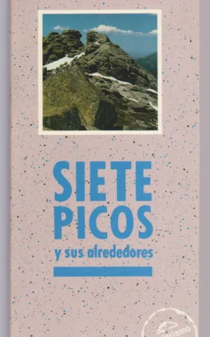 SIETE PICOS Y SUS ALREDEDORES