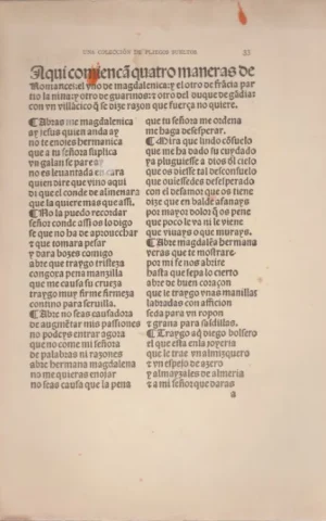 AQUI COMIENZAN QUATRO MANERAS DE ROMANCES: EL UNO DE MAGDALENICA Y EL OTRO DE FRANCIA PARTIÓ LA NIÑA Y OTRO DE GUARINOS Y EL OTRO DEL DUQUE DE GANDIA: CON UN VILLANCICO - SIGUENSE TRES ROMANCES. EL PRIMERO ES UNA PAVANA EN LOOR DE NUESTRA SEÑORA.