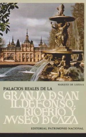 PALACIOS REALES DE LA GRANJA DE SAN ILDEFONSO, RIOFRIO Y MUSEO DE CAZA