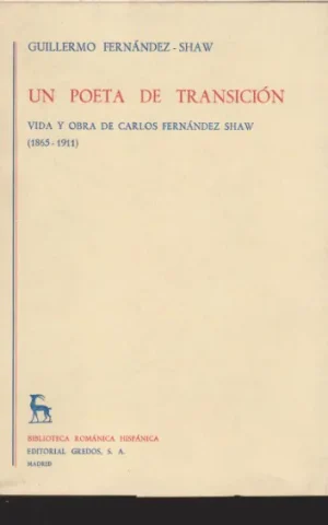 UN POETA DE TRANSICION. VIDA Y OBRA DE CARLOS FERNANDEZ SHAW. (1865-1911)