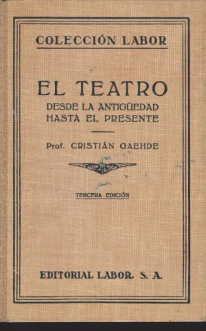 EL TEATRO DESDE LA ANTIGÜEDAD HASTA EL PRESENTE