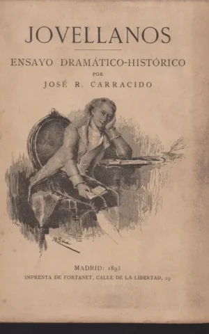 JOVELLANOS. ENSAYO DRAMÁTICO-HISTÓRICO
