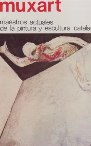 MUXART. MAESTROS ACTUALES DE LA PINTURA Y ESCULTURA CATALANAS, 7