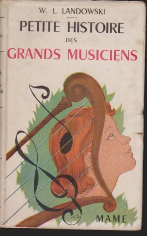 PETITE HISTOIRE DES GRANDS MUSICIENS