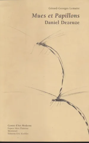 MUES ET PAPILLONS. DANIEL DEZEUZE