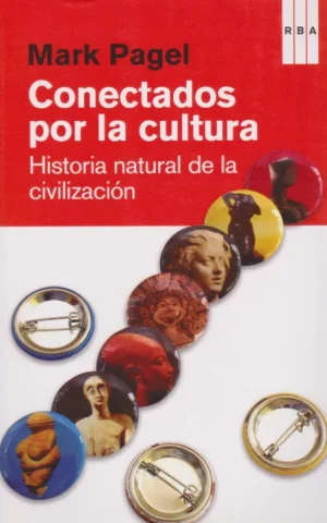 CONECTADOS POR LA CULTURA. HISTORIA NATURAL DE LA CIVILIZACION